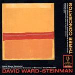 DAVID WARD-STEINMAN: 3 CONCERTOS